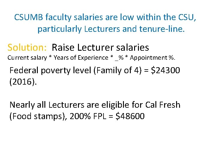 CSUMB faculty salaries are low within the CSU, particularly Lecturers and tenure-line. Solution: Raise