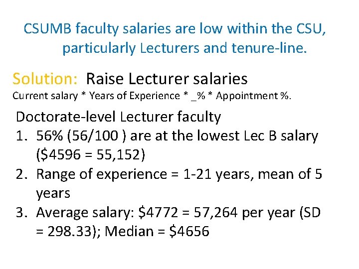 CSUMB faculty salaries are low within the CSU, particularly Lecturers and tenure-line. Solution: Raise