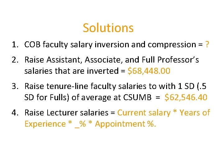 Solutions 1. COB faculty salary inversion and compression = ? 2. Raise Assistant, Associate,