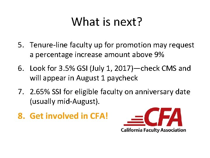 What is next? 5. Tenure-line faculty up for promotion may request a percentage increase