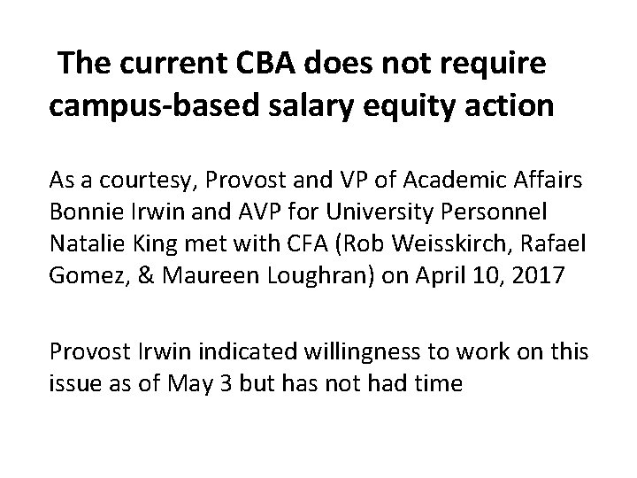 The current CBA does not require campus-based salary equity action As a courtesy, Provost