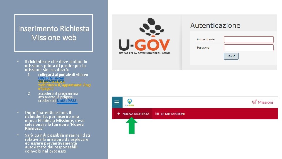 Inserimento Richiesta Missione web • Il richiedente che deve andare in missione, prima di