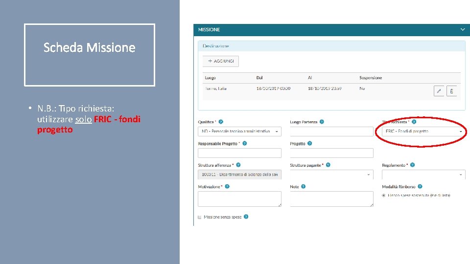 Scheda Missione • N. B. : Tipo richiesta: utilizzare solo FRIC - fondi progetto