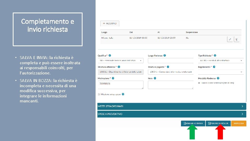 Completamento e invio richiesta • SALVA E INVIA: la richiesta è completa e può
