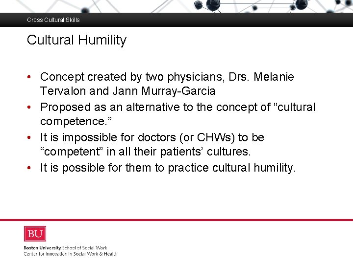 Cross Cultural Skills Cultural Humility Boston University Slideshow Title Goes Here • Concept created