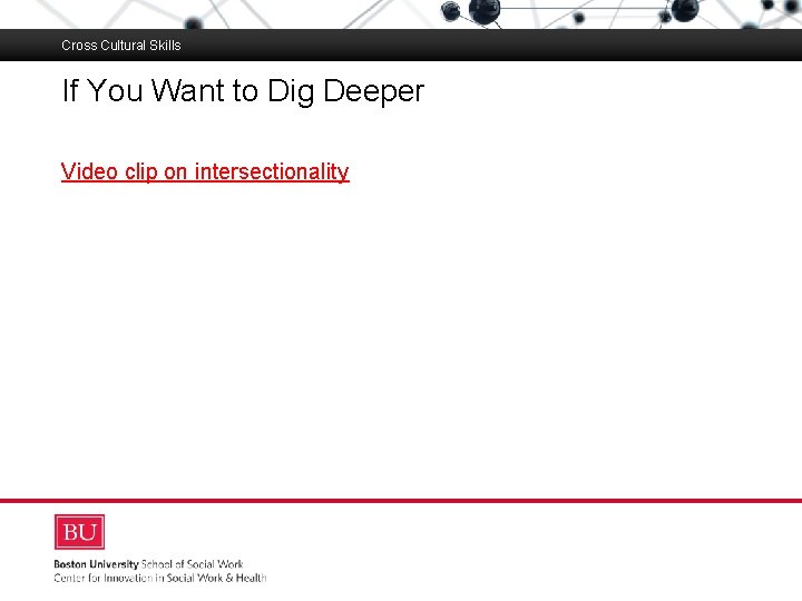 Cross Cultural Skills If You Want to Dig Deeper Boston University Slideshow Title Goes