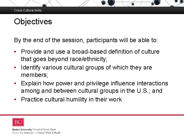 Cross Cultural Skills Objectives Boston University Slideshow Title Goes Here By the end of