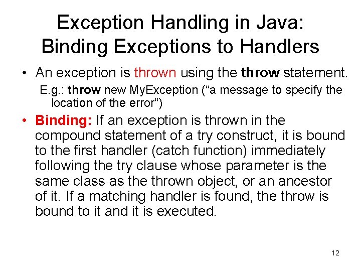 Exception Handling in Java: Binding Exceptions to Handlers • An exception is thrown using Exception Handling in Java: Binding Exceptions to Handlers • An exception is thrown using