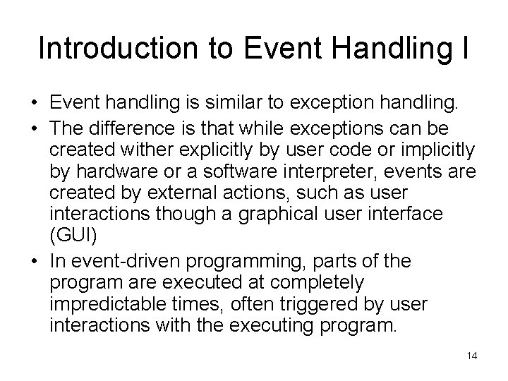 Introduction to Event Handling I • Event handling is similar to exception handling. • Introduction to Event Handling I • Event handling is similar to exception handling. •
