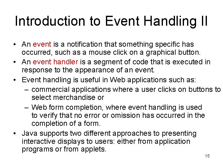 Introduction to Event Handling II • An event is a notification that something specific Introduction to Event Handling II • An event is a notification that something specific