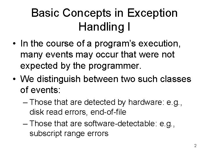 Basic Concepts in Exception Handling I • In the course of a program’s execution, Basic Concepts in Exception Handling I • In the course of a program’s execution,