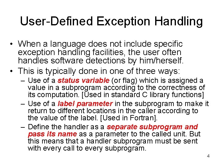 User-Defined Exception Handling • When a language does not include specific exception handling facilities, User-Defined Exception Handling • When a language does not include specific exception handling facilities,