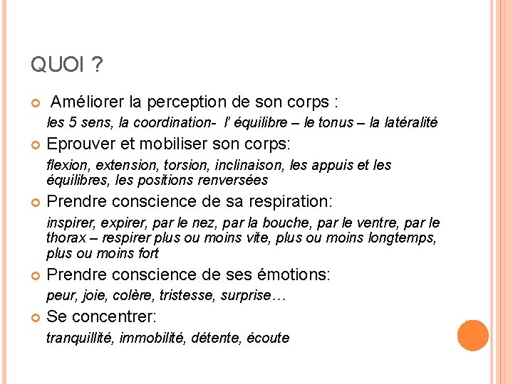 QUOI ? Améliorer la perception de son corps : les 5 sens, la coordination-