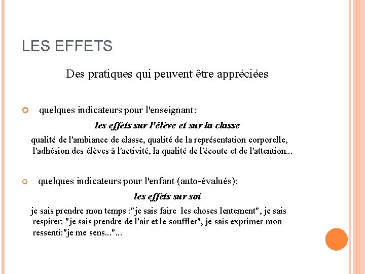 LES EFFETS Des pratiques qui peuvent être appréciées quelques indicateurs pour l'enseignant: les effets