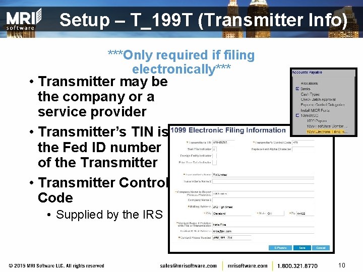 Setup – T_199 T (Transmitter Info) ***Only required if filing electronically*** • Transmitter may