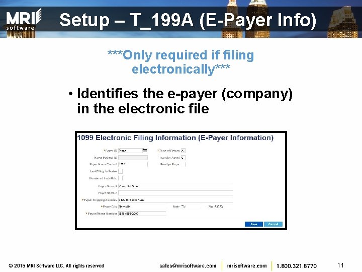 Setup – T_199 A (E-Payer Info) ***Only required if filing electronically*** • Identifies the