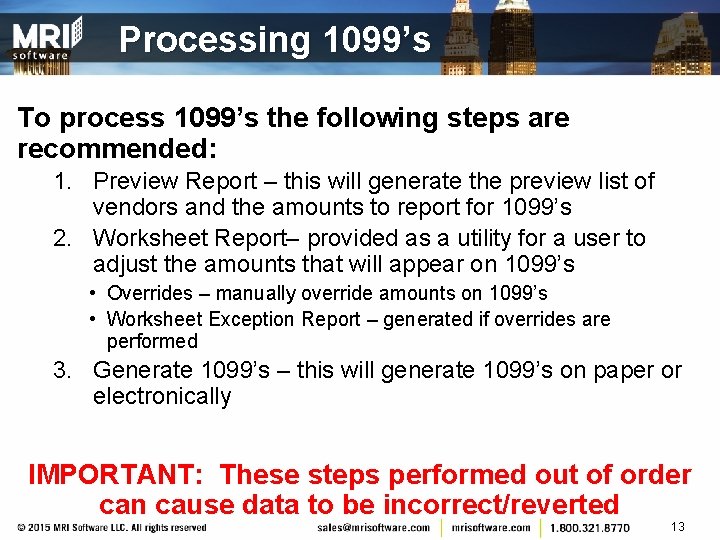 Processing 1099’s To process 1099’s the following steps are recommended: 1. Preview Report –