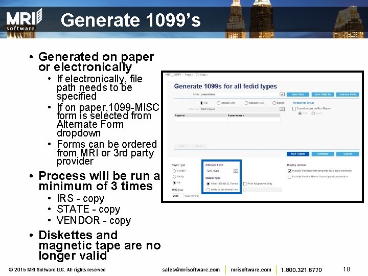Generate 1099’s • Generated on paper or electronically • If electronically, file path needs