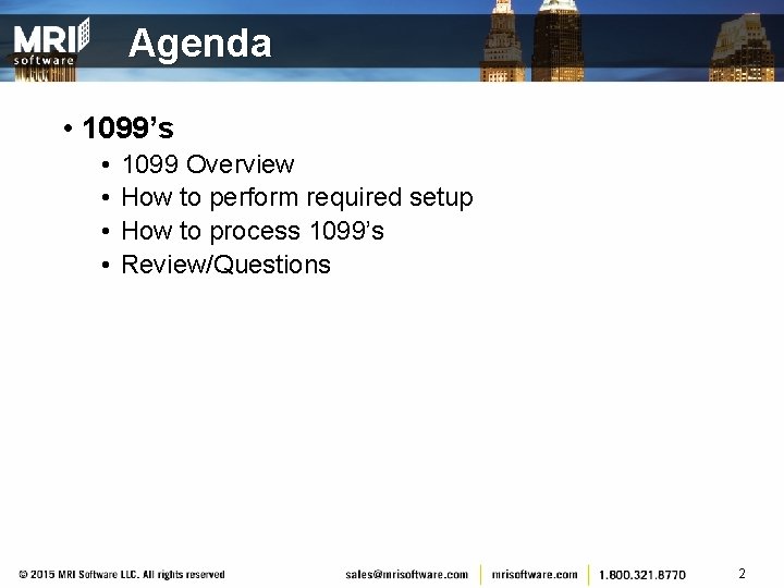 Agenda • 1099’s • • 1099 Overview How to perform required setup How to