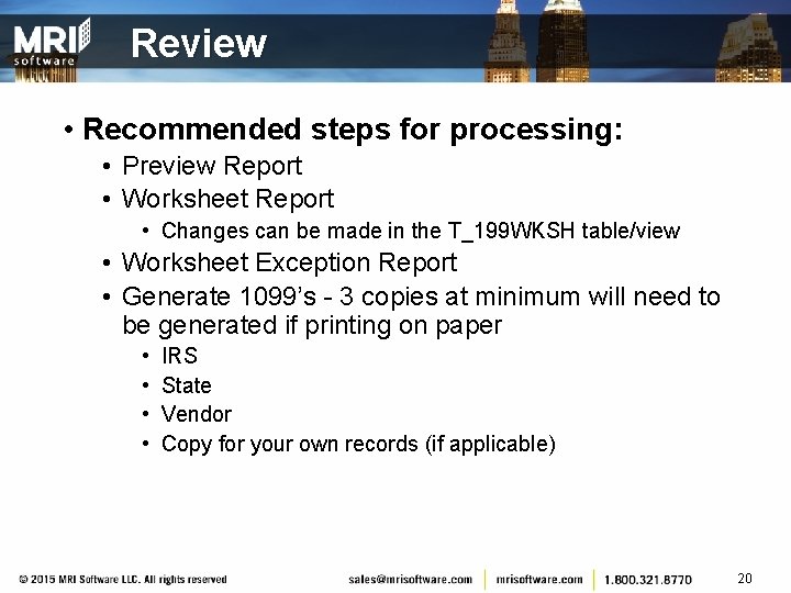 Review • Recommended steps for processing: • Preview Report • Worksheet Report • Changes