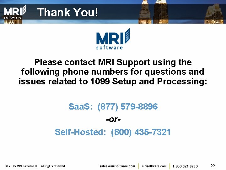 Thank You! Please contact MRI Support using the following phone numbers for questions and