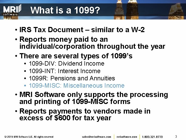 What is a 1099? • IRS Tax Document – similar to a W-2 •