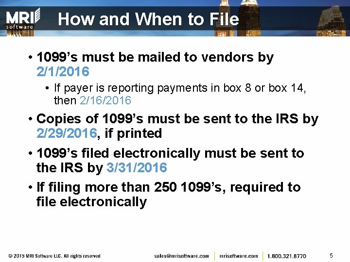 How and When to File • 1099’s must be mailed to vendors by 2/1/2016