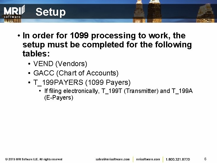 Setup • In order for 1099 processing to work, the setup must be completed