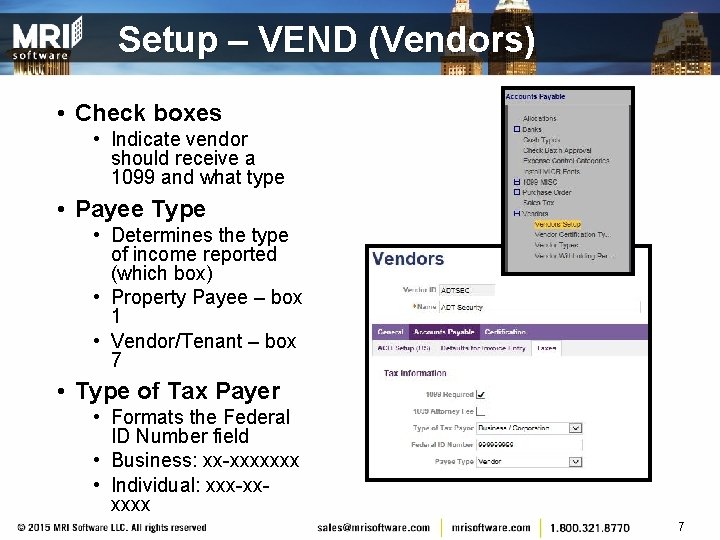 Setup – VEND (Vendors) • Check boxes • Indicate vendor should receive a 1099