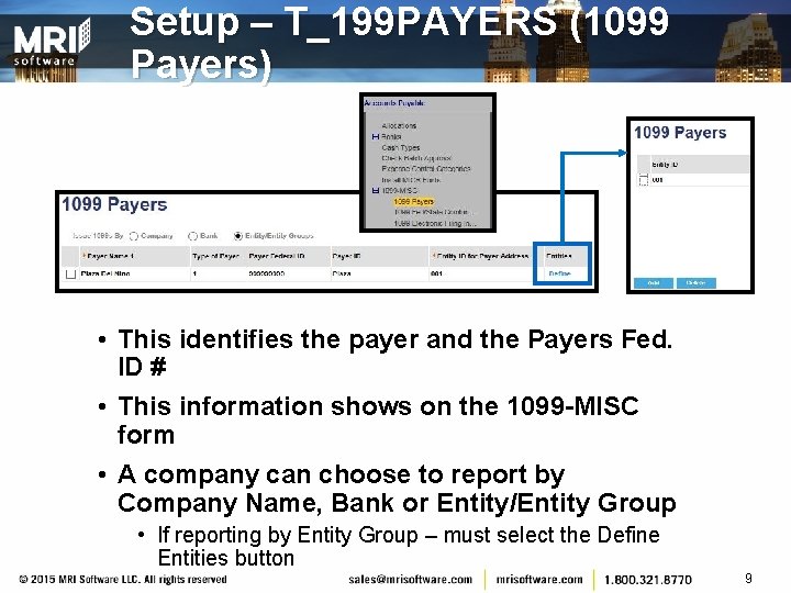 Setup – T_199 PAYERS (1099 Payers) • This identifies the payer and the Payers