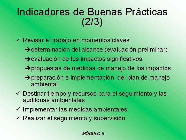 Indicadores de Buenas Prácticas (2/3) ü Revisar el trabajo en momentos claves: èdeterminación del