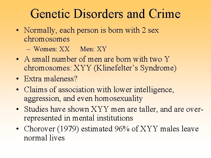 Genetic Disorders and Crime • Normally, each person is born with 2 sex chromosomes