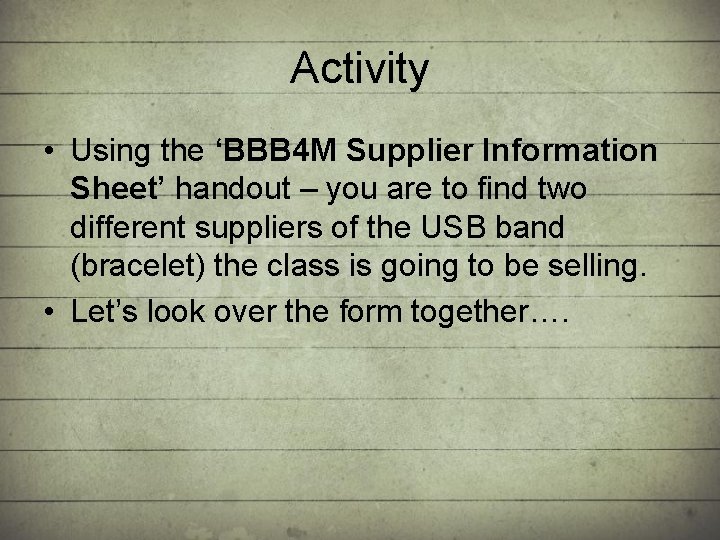 Activity • Using the ‘BBB 4 M Supplier Information Sheet’ handout – you are