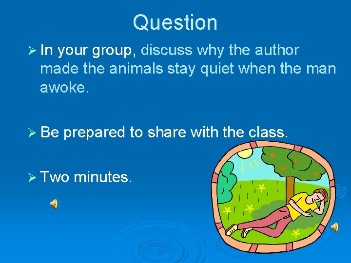 Question Ø In your group, discuss why the author made the animals stay quiet