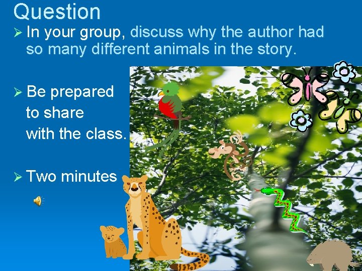 Question Ø In your group, discuss why the author had so many different animals