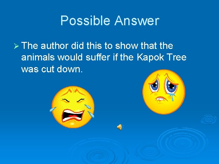 Possible Answer Ø The author did this to show that the animals would suffer