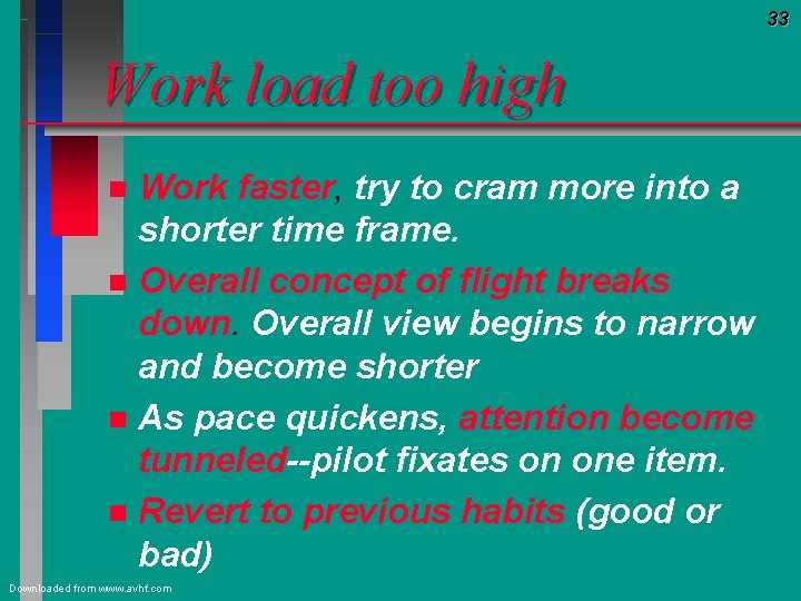 33 Work load too high Work faster, try to cram more into a shorter