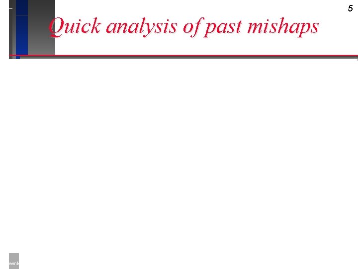 Quick analysis of past mishaps Downloaded from www. avhf. com 5 