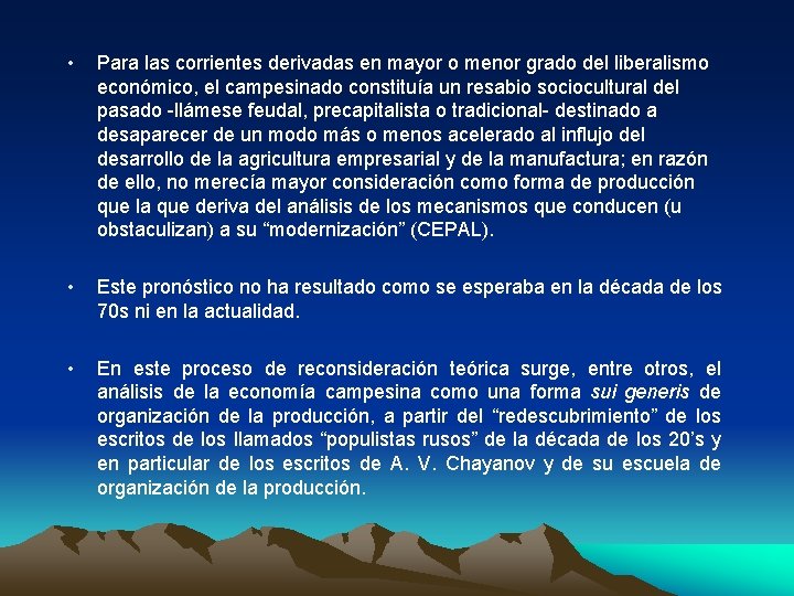  • Para las corrientes derivadas en mayor o menor grado del liberalismo económico,