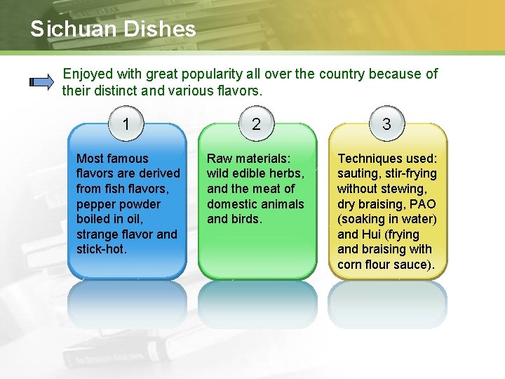 Sichuan Dishes Enjoyed with great popularity all over the country because of their distinct