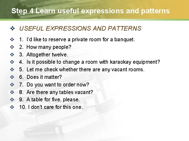 Step 4 Learn useful expressions and patterns v USEFUL EXPRESSIONS AND PATTERNS v v