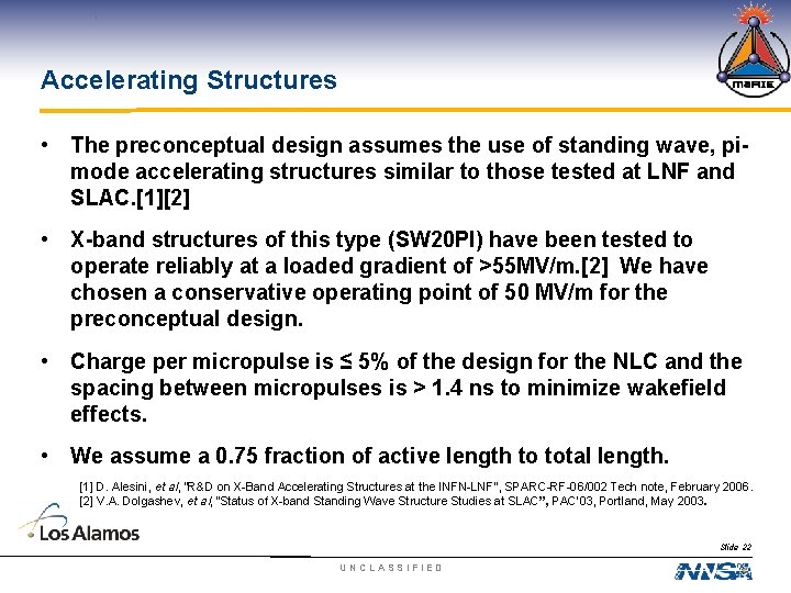 Accelerating Structures • The preconceptual design assumes the use of standing wave, pimode accelerating