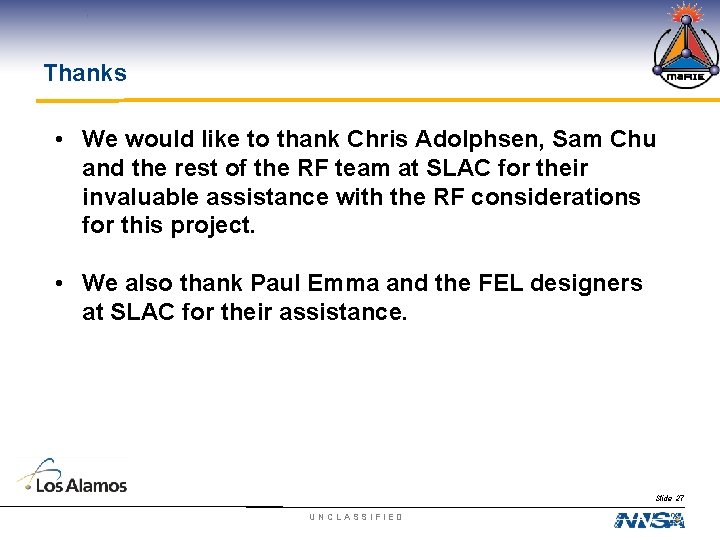 Thanks • We would like to thank Chris Adolphsen, Sam Chu and the rest