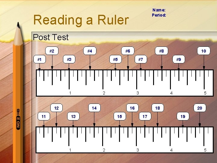 Name: Period: Reading a Ruler Post Test #2 #1 #4 #6 #3 #5 #8