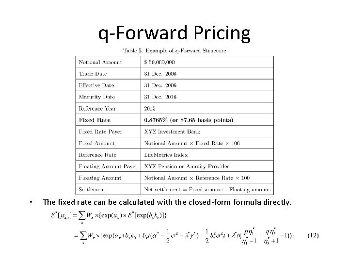 q-Forward Pricing • The fixed rate can be calculated with the closed-formula directly. 