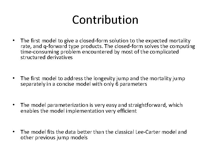 Contribution • The first model to give a closed-form solution to the expected mortality