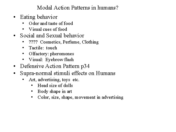 Modal Action Patterns in humans? • Eating behavior • Odor and taste of food
