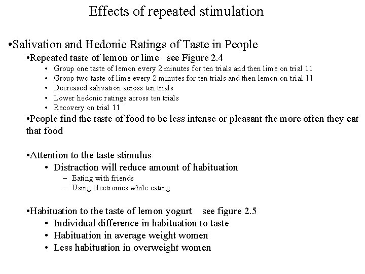Effects of repeated stimulation • Salivation and Hedonic Ratings of Taste in People •