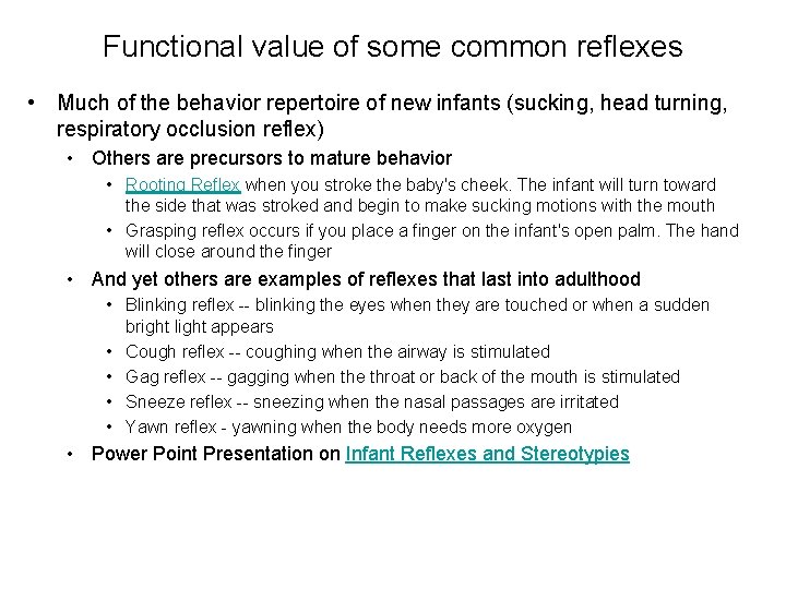 Functional value of some common reflexes • Much of the behavior repertoire of new