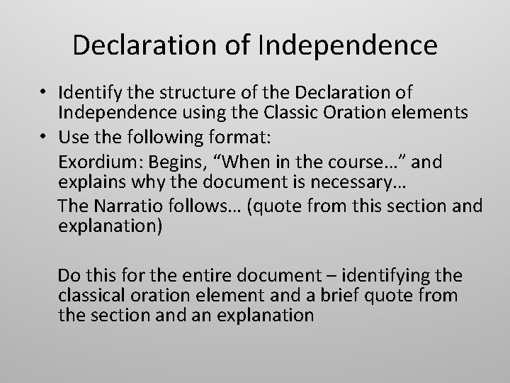 Declaration of Independence • Identify the structure of the Declaration of Independence using the